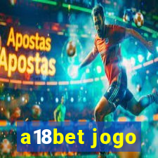 a18bet jogo